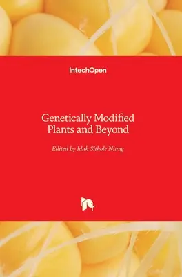Les plantes génétiquement modifiées et au-delà - Genetically Modified Plants and Beyond