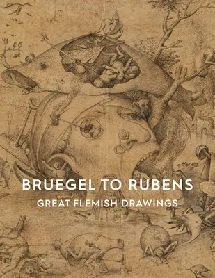 De Bruegel à Rubens : Les grands dessins flamands - Bruegel to Rubens: Great Flemish Drawings