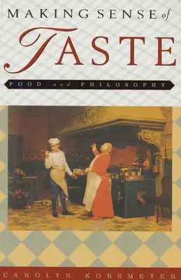Le sens du goût : Alimentation et philosophie - Making Sense of Taste: Food & Philosophy