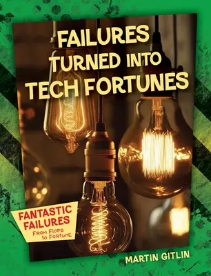 Des échecs transformés en fortunes technologiques - Failures Turned Into Tech Fortunes