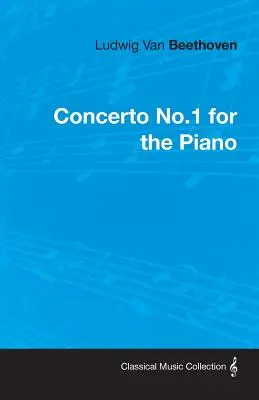 Ludwig Van Beethoven Concerto n° 1 pour piano - Ludwig Van Beethoven Concerto No.1 for the Piano