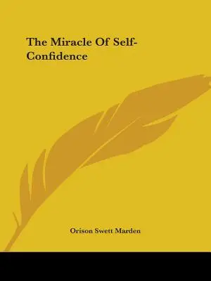 Le miracle de la confiance en soi - The Miracle Of Self-Confidence