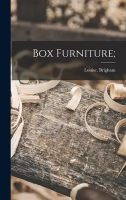 Box Furniture ; - Box Furniture;
