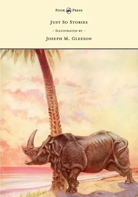 Histoires justes - Illustré par Joseph M. Gleeson - Just So Stories - Illustrated by Joseph M. Gleeson