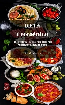 Dieta Cetognica : 160+ Recetas Cetognicas Para Dietas Para Principiantes Para Bajar De Peso - Dieta Cetognica: 160+ Recetas Cetognicas Para Dietas Para Principiantes Para Bajar De Peso