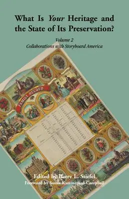 Quel est votre patrimoine et l'état de sa préservation ? Volume 2, Collaborations avec Storyboard America - What is Your Heritage and the State of its Preservation?: Volume 2, Collaborations with Storyboard America