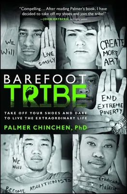 La tribu des pieds nus : Enlevez vos chaussures et osez vivre une vie extraordinaire - Barefoot Tribe: Take Off Your Shoes and Dare to Live the Extraordinary Life