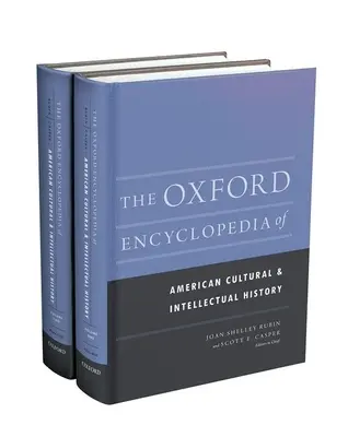 L'Encyclopédie d'Oxford de l'histoire culturelle et intellectuelle américaine : ensemble de 2 volumes - The Oxford Encyclopedia of American Cultural and Intellectual History: 2-Volume Set