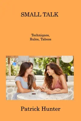 Small Talk : Techniques, règles et tabous - Small Talk: Techniques, Rules, Taboos