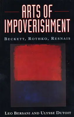 Les arts de l'appauvrissement : Beckett, Rothko, Resnais - Arts of Impoverishment: Beckett, Rothko, Resnais