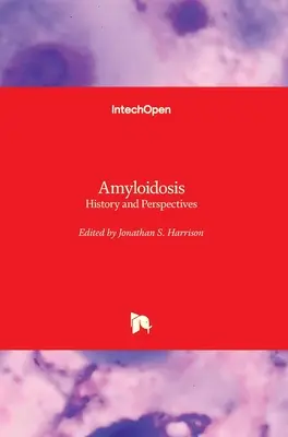 Amyloïdose : histoire et perspectives - Amyloidosis: History and Perspectives