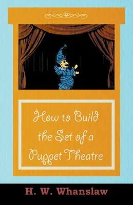 Comment construire le décor d'un théâtre de marionnettes - How to Build the Set of a Puppet Theatre