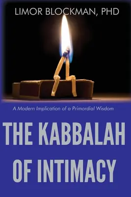 La Kabbale de l'intimité : Une implication moderne d'une sagesse primordiale - The Kabbalah of Intimacy: A Modern Implication of a Primordial Wisdom