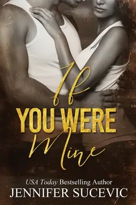 Si tu étais à moi : Une romance sportive New Adult entre ennemis et amants d'un frère aîné - If You Were Mine: An Older's Brother's Enemies-to-Lovers New Adult Sports Romance