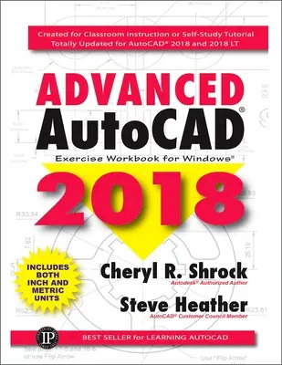AutoCAD(R) 2018 avancé : Exercise Workbook - Advanced AutoCAD(R) 2018: Exercise Workbook