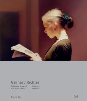 Gerhard Richter : Catalogue Raisonn, Volume 4 : Nos. 652-1-805-6, 1988-1994 - Gerhard Richter: Catalogue Raisonn, Volume 4: Nos. 652-1-805-6, 1988-1994