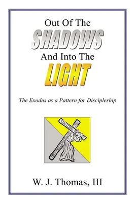 Sortir de l'ombre et entrer dans la lumière : L'Exode comme modèle de vie de disciple - Out of the Shadows and Into the Light: The Exodus as a Pattern for Discipleship