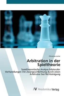 L'arbitrage dans la théorie du jeu - Arbitration in der Spieltheorie