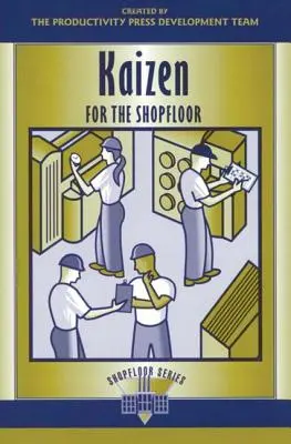 Kaizen pour l'atelier : Un environnement sans déchets grâce à l'automatisation des processus - Kaizen for the Shop Floor: A Zero-Waste Environment with Process Automation