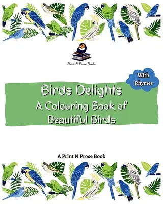 Le plaisir des oiseaux : Un livre de coloriage de beaux oiseaux - Birds Delight: A Colouring Book of Beautiful Birds
