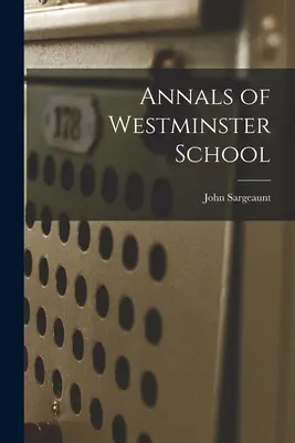 Annales de l'école de Westminster - Annals of Westminster School