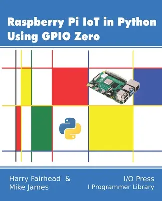 Raspberry Pi IoT en Python avec GPIO Zero - Raspberry Pi IoT In Python Using GPIO Zero