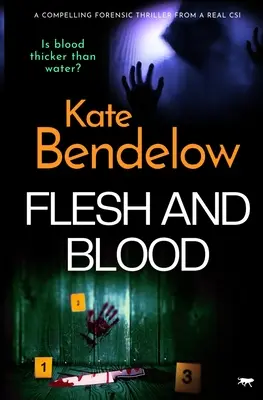 La chair et le sang : Un thriller captivant d'un véritable expert en criminalistique - Flesh and Blood: A compelling thriller from a real CSI