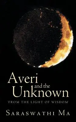 Averi et l'inconnu : « De la lumière de la sagesse ». - Averi and the Unknown: 'From the Light of Wisdom'