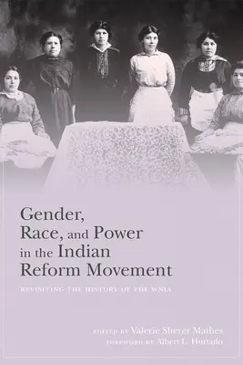 Genre, race et pouvoir dans le mouvement de réforme indien : Revisiter l'histoire de la Wnia - Gender, Race, and Power in the Indian Reform Movement: Revisiting the History of the Wnia