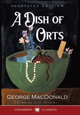 Un plat d'orties Édition annotée : Principalement des articles sur l'imagination et sur Shakespeare - A Dish of Orts Annotated Edition: Chiefly Papers on the Imagination, and on Shakespeare