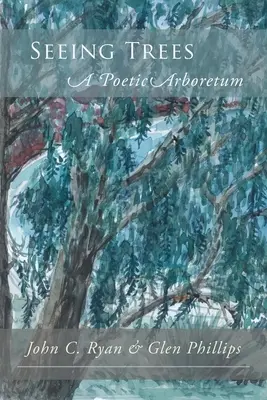 Voir les arbres : Un arboretum poétique - Seeing Trees: A Poetic Arboretum