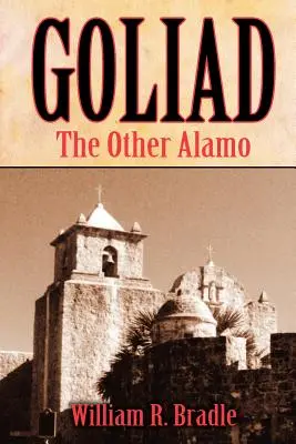 Goliad : L'autre Alamo - Goliad: The Other Alamo