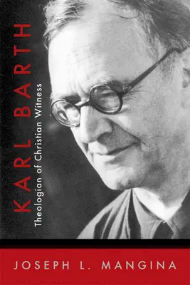 Karl Barth : Théologien du témoignage chrétien - Karl Barth: Theologian of Christian Witness