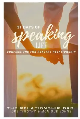 31 jours de confessions de vie pour des relations saines - 31 Days of Speaking Life Confessions for Healthy Relationship
