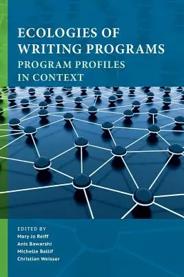 Écologies des programmes d'écriture : Profils de programmes en contexte - Ecologies of Writing Programs: Program Profiles in Context