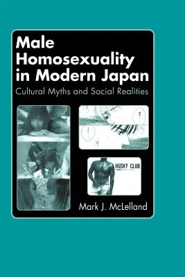 L'homosexualité masculine dans le Japon moderne : Mythes culturels et réalités sociales - Male Homosexuality in Modern Japan: Cultural Myths and Social Realities