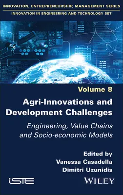 Les innovations agricoles et les défis du développement : Ingénierie, chaînes de valeur et modèles socio-économiques - Agri-Innovations and Development Challenges: Engineering, Value Chains and Socio-Economic Models