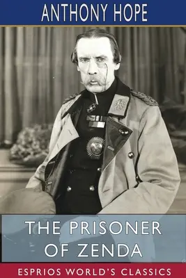 Le prisonnier de Zenda (Esprios Classics) - The Prisoner of Zenda (Esprios Classics)