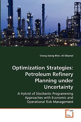 Stratégies d'optimisation : Planification des raffineries de pétrole en cas d'incertitude - Optimization Strategies: Petroleum Refinery Planning under Uncertainty