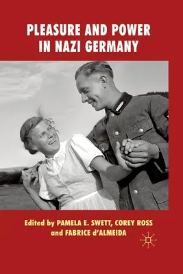 Plaisir et pouvoir dans l'Allemagne nazie - Pleasure and Power in Nazi Germany