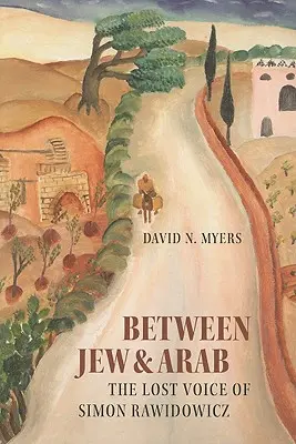 Entre le Juif et l'Arabe : La voix perdue de Simon Rawidowicz - Between Jew & Arab: The Lost Voice of Simon Rawidowicz