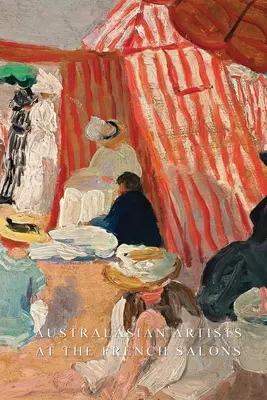 Les artistes australasiens aux Salons français - Australasian Artists At the French Salons