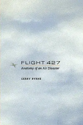 Vol 427 : Anatomie d'une catastrophe aérienne - Flight 427: Anatomy of an Air Disaster