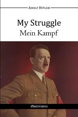 Mon combat - Mein Kampf - My Struggle - Mein Kampf