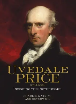 Uvedale Price (1747-1829) : Décoder le pittoresque - Uvedale Price (1747-1829): Decoding the Picturesque