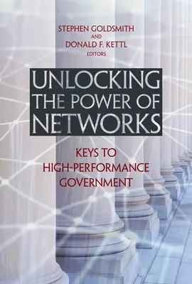 Débloquer la puissance des réseaux : Les clés d'un gouvernement performant - Unlocking the Power of Networks: Keys to High-Performance Government