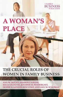 La place de la femme : Les rôles cruciaux des femmes dans l'entreprise familiale - A Woman's Place: The Crucial Roles of Women in Family Business