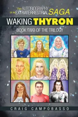 L'autobiographie d'une saga extraterrestre : Le réveil de Thyron - The Autobiography of an ExtraTerrestrial Saga: Waking Thyron