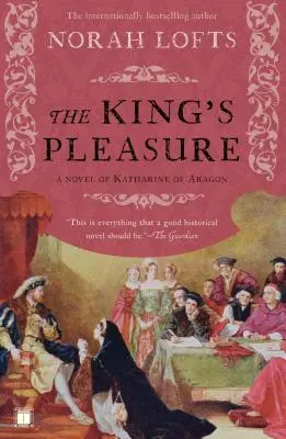 Le plaisir du roi : Un roman sur Katharine d'Aragon - The King's Pleasure: A Novel of Katharine of Aragon