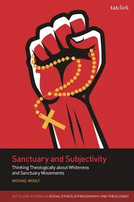 Sanctuaire et subjectivité : Réflexion théologique sur la blancheur et les mouvements sanctuaires - Sanctuary and Subjectivity: Thinking Theologically about Whiteness and Sanctuary Movements